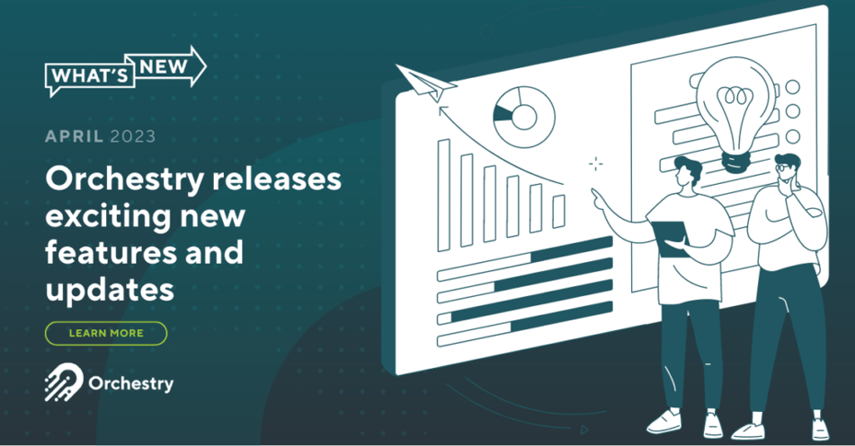 Orchestry releases new features and platform updates