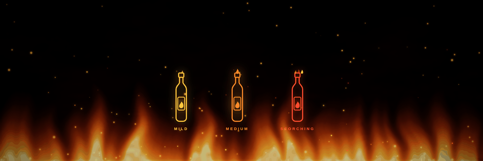 Three hot sauces: mild, medium, scorching